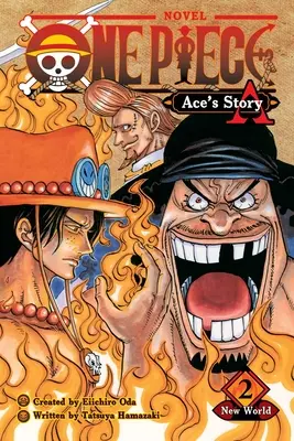 One Piece : Ace's Story, Vol. 2, 2 : New World - One Piece: Ace's Story, Vol. 2, 2: New World