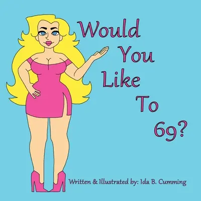 Aimeriez-vous 69 ? - Would You Like To 69?
