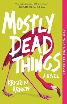 La plupart des choses mortes - Mostly Dead Things