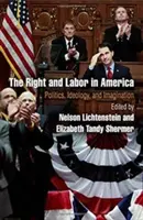 La droite et le travail en Amérique : Politique, idéologie et imagination - The Right and Labor in America: Politics, Ideology, and Imagination