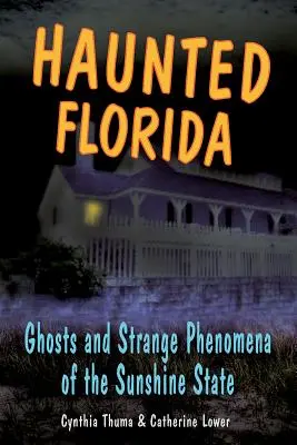 La Floride hantée : Fantômes et Stpb - Haunted Florida: Ghosts and Stpb