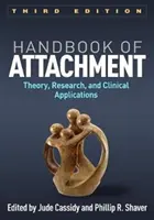 Manuel de l'attachement, troisième édition : Théorie, recherche et applications cliniques - Handbook of Attachment, Third Edition: Theory, Research, and Clinical Applications