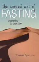 L'art sacré du jeûne : Se préparer à pratiquer - The Sacred Art of Fasting: Preparing to Practice