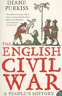 La guerre civile anglaise - Une histoire populaire - English Civil War - A People's History