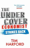 L'économiste clandestin contre-attaque - Comment gérer ou ruiner une économie - Undercover Economist Strikes Back - How to Run or Ruin an Economy