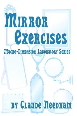 Exercices sur le miroir : Série laboratoire macro-dimensionnel - Mirror Exercises: Macro-Dimension Laboratory Series