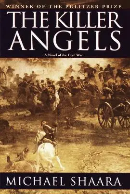 Les anges tueurs : Le roman classique de la guerre civile - The Killer Angels: The Classic Novel of the Civil War