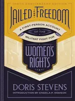 Jaillies pour la liberté : Un récit à la première personne de la lutte militante pour les droits des femmes - Jailed for Freedom: A First-Person Account of the Militant Fight for Women's Rights