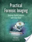 Practical Forensic Imaging : Sécuriser les preuves numériques avec des outils Linux - Practical Forensic Imaging: Securing Digital Evidence with Linux Tools