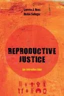 Justice reproductive, 1 : Introduction - Reproductive Justice, 1: An Introduction