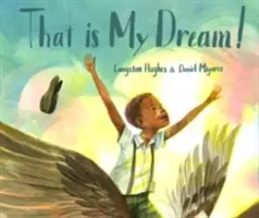 C'est mon rêve ! Un livre d'images de la variation du rêve de Langston Hughes - That Is My Dream!: A Picture Book of Langston Hughes's Dream Variation