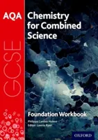 AQA GCSE Chemistry for Combined Science (Trilogy) Workbook : Foundation - AQA GCSE Chemistry for Combined Science (Trilogy) Workbook: Foundation
