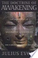 La doctrine de l'éveil : L'atteinte de la maîtrise de soi selon les premiers textes bouddhistes - The Doctrine of Awakening: The Attainment of Self-Mastery According to the Earliest Buddhist Texts