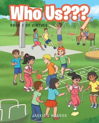 Qui sommes-nous ? Livre 1 des vertus - Who Us: Book 1 of Virtues