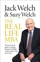 Real-Life MBA - The No-Nonsense Guide to Winning the Game, Building a Team and Growing Your Career (Le MBA dans la vraie vie - Le guide pratique pour gagner le jeu, construire une équipe et développer sa carrière) - Real-Life MBA - The No-Nonsense Guide to Winning the Game, Building a Team and Growing Your Career