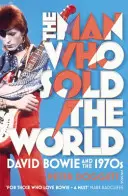 L'homme qui a vendu le monde - David Bowie et les années 1970 - Man Who Sold The World - David Bowie And The 1970s