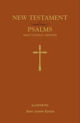 Joseph New Catholic Version Nouveau Testament et Psaumes - St. Joseph New Catholic Version New Testament and Psalms