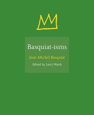 Basquiat-Ismes - Basquiat-Isms