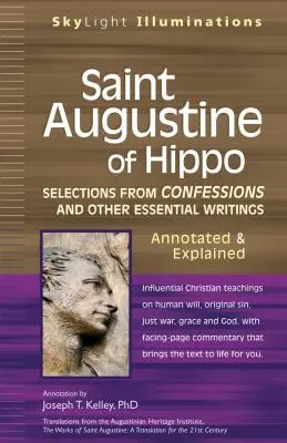 Saint Augustin d'Hippone : Sélection de confessions et d'autres écrits essentiels annotés et expliqués - Saint Augustine of Hippo: Selections from Confessions and Other Essential Writingsaannotated & Explained