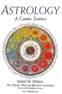 L'astrologie : Une science cosmique : L'ouvrage classique sur l'astrologie spirituelle - Astrology: A Cosmic Science: The Classic Work on Spiritual Astrology