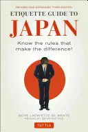 Guide de l'étiquette au Japon : Connaître les règles qui font la différence ! (Troisième édition) - Etiquette Guide to Japan: Know the Rules That Make the Difference! (Third Edition)