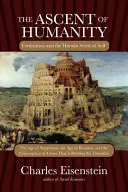 L'ascension de l'humanité : La civilisation et le sens de soi de l'homme - The Ascent of Humanity: Civilization and the Human Sense of Self