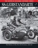 Ss-Leibstandarte : L'histoire de la première division SS, 1933-45 - Ss-Leibstandarte: The History of the First SS Division, 1933-45