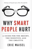 L'art d'être intelligent : un guide pour les personnes brillantes, sensibles et créatives (Creative Thinking & Positive Thinking Book, Mastering Creativ - Why Smart People Hurt: A Guide for the Bright, the Sensitive, and the Creative (Creative Thinking & Positive Thinking Book, Mastering Creativ