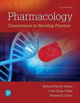 Pharmacologie : Connexions à la pratique infirmière - Pharmacology: Connections to Nursing Practice