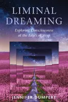 Liminal Dreaming : Explorer la conscience aux limites du sommeil - Liminal Dreaming: Exploring Consciousness at the Edges of Sleep