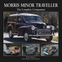 Morris Minor Traveller : Le compagnon complet - Morris Minor Traveller: The Complete Companion