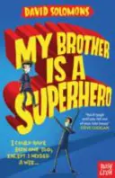 Mon frère est un super-héros - lauréat du Waterstones Children's Book Prize - My Brother Is a Superhero - Winner of the Waterstones Children's Book Prize