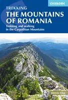 Les montagnes de Roumanie : Trekking et marche dans les Carpates - The Mountains of Romania: Trekking and Walking in the Carpathian Mountains