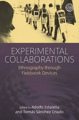 Collaborations expérimentales : L'ethnographie à travers les dispositifs de travail sur le terrain - Experimental Collaborations: Ethnography Through Fieldwork Devices