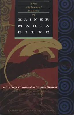 Les poèmes choisis de Rainer Maria Rilke : Édition bilingue - The Selected Poetry of Rainer Maria Rilke: Bilingual Edition