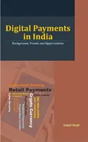 Paiements numériques en Inde : Contexte, tendances et opportunités - Digital Payments in India: Background, Trends and Opportunities