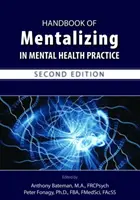 Manuel de mentalisation dans la pratique de la santé mentale, deuxième édition - Handbook of Mentalizing in Mental Health Practice, Second Edition