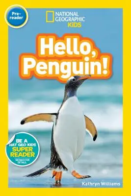 National Geographic Readers : Bonjour, Pingouin ! (Pré-lecteur) - National Geographic Readers: Hello, Penguin! (Pre-Reader)