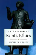 Comprendre l'éthique de Kant - Understanding Kant's Ethics