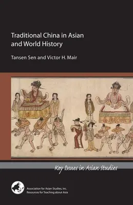 La Chine traditionnelle dans l'histoire asiatique et mondiale - Traditional China in Asian and World History