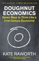 Économie des beignets - Sept façons de penser comme un économiste du XXIe siècle - Doughnut Economics - Seven Ways to Think Like a 21st-Century Economist