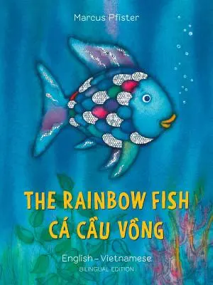 Le poisson arc-en-ciel/Bi : Libri - Anglais/Vietnamien PB - The Rainbow Fish/Bi: Libri - Eng/Vietnamese PB