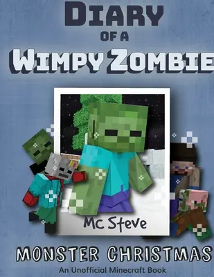 Journal d'un Zombie Wimpy Minecraft Livre 3 : Monster Christmas (Unofficial Minecraft Series) - Diary of a Minecraft Wimpy Zombie Book 3: Monster Christmas (Unofficial Minecraft Series)