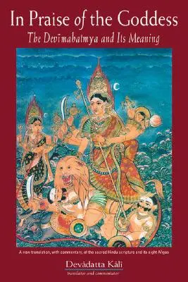 Éloge de la déesse : Le Devimahatmya et sa signification - In Praise of the Goddess: The Devimahatmya and Its Meaning