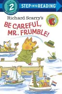 Le livre de Richard Scarry « Attention, M. Frumble ! - Richard Scarry's Be Careful, Mr. Frumble!