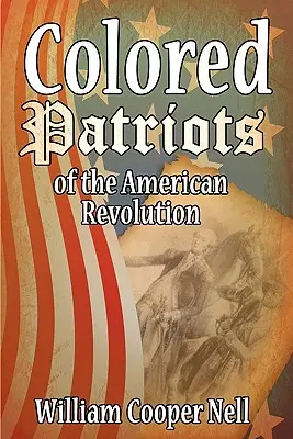 Les patriotes de couleur de la révolution américaine - The Colored Patriots of the American Revolution