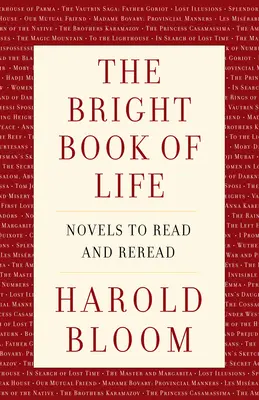 Le livre lumineux de la vie : Des romans à lire et à relire - The Bright Book of Life: Novels to Read and Reread