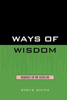 Les chemins de la sagesse : Lectures sur la bonne vie - Ways of Wisdom: Readings on the Good Life