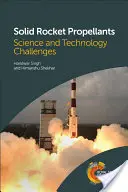 Les propergols solides : Défis scientifiques et technologiques - Solid Rocket Propellants: Science and Technology Challenges