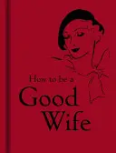 Comment être une bonne épouse - How to Be a Good Wife